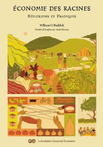 Économie des racines. Réflexions et pratiques - Ruddick William o.