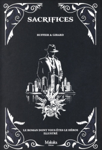 Sacrifices. Le roman dont vous êtes le héros illustré - Ruffier ; Girard