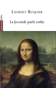 La Joconde parle enfin - Ruquier Laurent