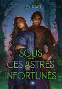 Sous ces astres infortunés Tome 1 - Ryan Lexi ; Descombey Anne-Judith
