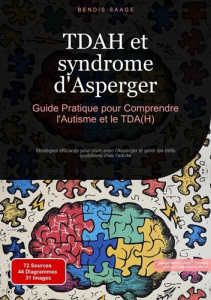 TDAH et syndrome d'Asperger. Guide pratique pour comprendre l'autisme et le TDA(H) - Saage Bendis