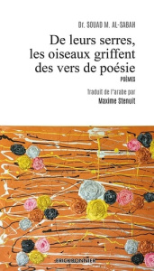 De leurs serres, les oiseaux griffent des vers de poésie - Sabah Souad al