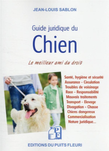 Guide juridique du chien - Sablon Jean-Louis