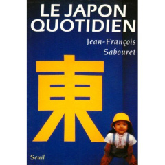 Le Japon quotidien - Sabouret Jean-François