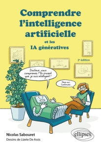 Comprendre l'intelligence artificielle et les IA génératives - Sabouret Nicolas ; De Assis Lizete