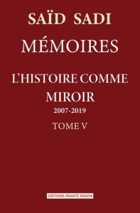 L'histoire comme miroir. 2007-2019 - Sadi Saïd