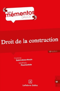 Droit de la construction. 13e édition - Saint-Alary-Houin Corinne ; Poumarède Matthieu ; S