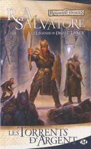 La Légende de Drizzt Tome 5 : Les torrents d'argent - Salvatore R. A. ; Murphy Laurence