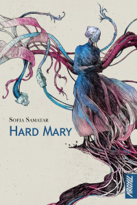 Hard Mary - Samatar Sofia ; Dechesne Patrick