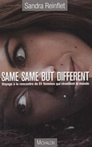 Same same but different. Voyage à la rencontre de 81 femmes qui réveillent le monde - Reinflet Sandra