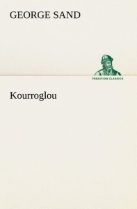 Kourroglou - Sand George ; Sand G