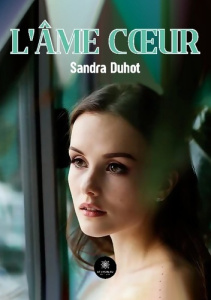 L'âme coeur - Duhot Sandra