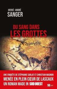 Du sang dans les grottes - Sanger Hervé-André
