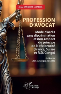 Profession d’avocat. Mode d’accès sans discrimination et non-respect du principe de la réciprocité - Sankieme Lusanga Ange ; Matangila Musadila Léon