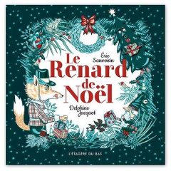 Le renard de Noël - Sanvoisin Eric ; Jacquot Delphine