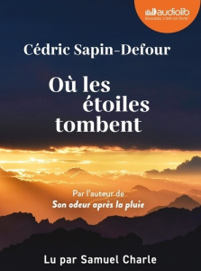 Où les étoiles tombent. 1 CD audio MP3 - Sapin-Defour Cédric ; Charle Samuel