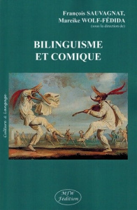 Bilinguisme et comique - Sauvagnat François ; Wolf-Fédida Mareike
