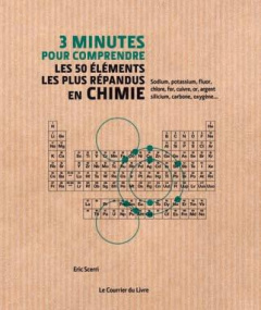3 minutes pour comprendre les 50 éléments les plus répandus en chimie - Scerri Eric ; Lauzon Daniel