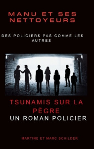 Manu et ses Nettoyeurs. Séisme et tsunamis sur la pègre. - Schilder Martine ; Schilder Marc