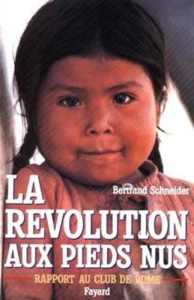 La Révolution aux pieds nus. Rapport au Club de Rome - Schneider Bertrand