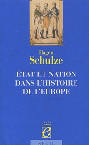 Etat et nation dans l'histoire de l'Europe - Schulze Hagen