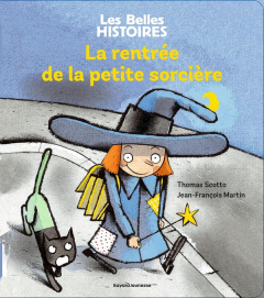 La rentrée de la petite sorcière - Scotto Thomas ; Martin Jean-François