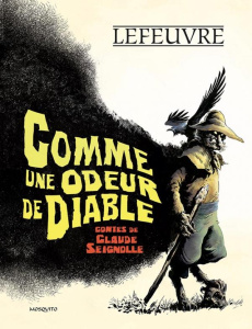 Comme une odeur de diable - Seignolle Claude ; Lefeuvre Laurent ; Dubois Pierr