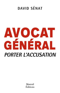 Avocat général. Porter l'accusation - Sénat David