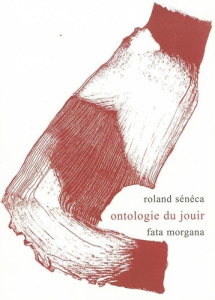 Ontologie du jouir - Sénéca Roland