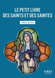 Le petit livre des saints et des saintes - Servant Valérie