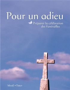 Pour un adieu. Préparer la célébration des funérailles - SERVICE DIOCESAIN DE