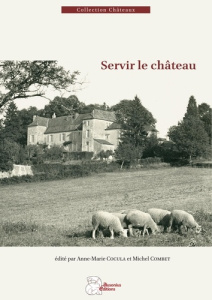Servir le château - Cocula Anne-Marie ; Combet Michel