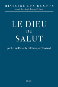 Histoire des dogmes. Tome 1, Le dieu du salut - Sesboüé Bernard ; Wolinski Joseph