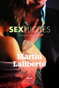 Sexplicités - Laliberté Martin
