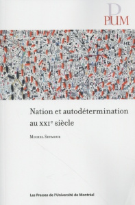 Nation et autodétermination au XXIe siècle - Seymour Michel