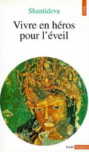 Vivre en héros pour l'éveil - SHANTIDEVA .
