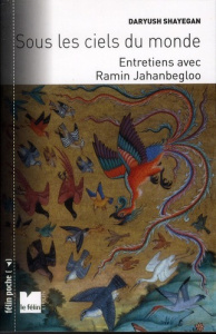 Sous les ciels du monde - Shayegan Daryush ; Jahanbegloo Ramin
