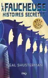 La faucheuse : Histoires secrètes - Shusterman Neal ; Leigniel Stéphanie ; Haas Domini