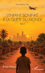 L'enfant soninké à la quête du monde - Siby Moustapha