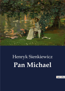 PAN MICHAEL - SIENKIEWICZ HENRYK