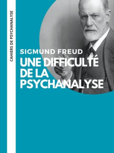 Une difficulté de la psychanalyse - Sigmund Freud