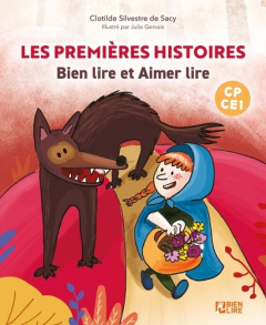 Les premières histoires de Bien Lire et Aimer Lire - Silvestre de Sacy Clotilde ; Gervais Julie