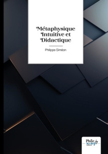 Métaphysique Intuitive et Didactique - Siméon Philippe