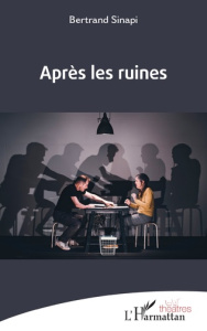 Après les ruines - Sinapi Bertrand