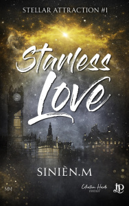 Stellar Attraction. Tome 1, Starless love - SINIEN.M