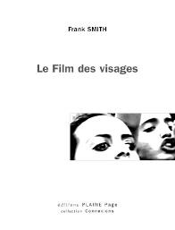 Le film des visages - Smith Frank