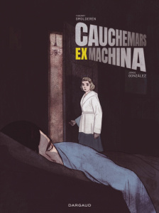 Cauchemars Ex Machina - Smolderen Thierry ; Gonzalez Jorge