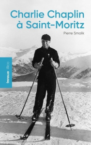 Charlie Chaplin à Saint-Moritz - Smolik Pierre