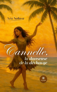Cannelle, la danseuse de la décharge - Solara Nea