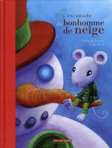 L'escapade du bonhomme de neige - Somers Nathalie ; Baron Lydie